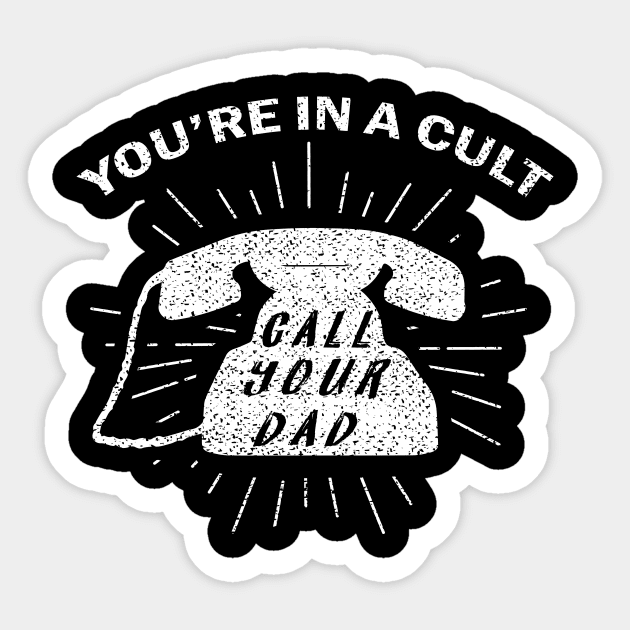 Youre In A Cult Call Your Dad Sticker by RW